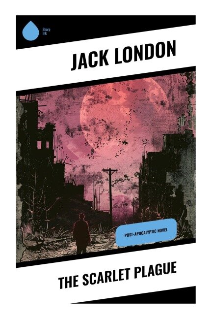The Scarlet Plague - Jack London