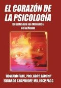 El Corazon de La Psicologia - Howard Paul Abpp Faclinp, Eduardo Chapunoff MD Facp Facc