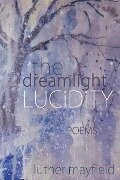 The Dreamlight Lucidity - Luther Mayfield
