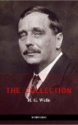 H. G. Wells: The Collection [newly updated] [The Wonderful Visit; Kipps; The Time Machine; The Invisible Man; The War of the Worlds; The First Men in the ... (The Greatest Writers of All Time) - H. G. Wells, Manor Books