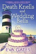 Death Knells and Wedding Bells - Eva Gates
