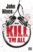 Kill 'em all - John Niven