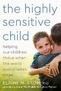 Cover-Bild zum Titel 'The Highly Sensitive Child' von 'Elaine N Aron'