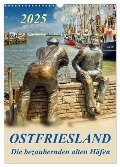 Ostfriesland - die bezaubernden alten Häfen / Planer (Wandkalender 2025 DIN A3 hoch), CALVENDO Monatskalender - Peter Roder