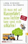 Cover-Bild zum Titel 'Ich muss mit auf Klassenfahrt - meine Tochter kann sonst nicht schlafen!' von 'Lena Greiner, Carola Padtberg'