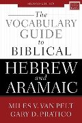 The Vocabulary Guide to Biblical Hebrew and Aramaic - Gary D. Pratico, Miles V. Van Pelt