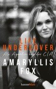 Cover-Bild zum Titel 'Life Undercover' von 'Amaryllis Fox'