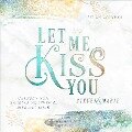Let Me Kiss You - Asuka Lionera