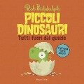 Cover-Bild zum Titel 'Tutti fuori dal guscio. Piccoli dinosauri' von 'Rob Biddulph'