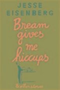 Cover-Bild zum Titel 'Bream Gives Me Hiccups' von 'Jesse Eisenberg'