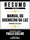 Cover-Bild zum Titel 'Resumo Estendido - Manual Do Guerreiro Da Luz (Warrior Of The Light) - Baseado No Livro De Paulo Coelho' von 'Mentors Library'