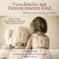 Verschmelze mit Deinem Inneren Kind - Meditations-CD - Georg Huber
