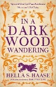 In a Dark Wood Wandering - Hella S. Haasse