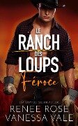 Féroce (Le ranch des Loups) - Renee Rose, Vanessa Vale