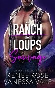 Sauvage (Le ranch des Loups, #4) - Renee Rose, Vanessa Vale