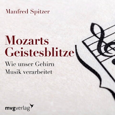 Mozarts Geistesblitze - Manfred Spitzer
