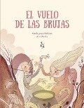 El vuelo de las brujas - María José Floriano Novoa, Ana Varela