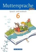 Cover-Bild zum Titel 'Muttersprache plus 6. Schuljahr. Schülerbuch. Allgemeine Ausgabe für Berlin, Brandenburg, Mecklenburg-Vorpommern, Sachsen-Anhalt, Thüringen' von 'Brita Kaiser-Deutrich, Gitta-Bianca Ploog, Gerda Pietzsch, Marianne Thiele, Viola Tomaszek'