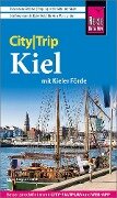 Reise Know-How CityTrip Kiel mit Kieler Förde (mit Borowski-Krimi-Special) - Hans-Jürgen Fründt