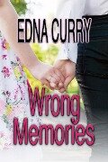 Cover-Bild zum Titel 'Wrong Memories (Minnesota Romance novel series)' von 'Edna Curry'