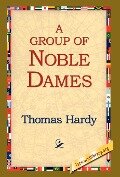 Cover-Bild zum Titel 'A Group of Noble Dames' von 'Thomas Hardy'