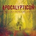 Apocalypticon Lib/E - Clayton Smith