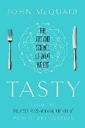Tasty: The Art and Science of What We Eat - John Mcquaid