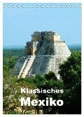 Klassisches Mexiko (Tischkalender 2025 DIN A5 hoch), CALVENDO Monatskalender - Rudolf Blank