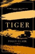 Tiger - Polly Clark