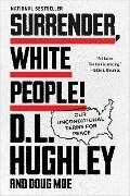 Surrender, White People! - D. L. Hughley, Doug Moe