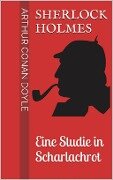 Sherlock Holmes - Eine Studie in Scharlachrot - Arthur Conan Doyle