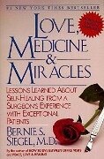 Love, Medicine and Miracles - Bernie S Siegel