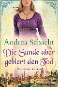 Die Sünde aber gebiert den Tod - Andrea Schacht
