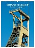 Fördertürme im Ruhrgebiet - Skulpturen der Vergangenheit (Wandkalender 2024 DIN A2 hoch), CALVENDO Monatskalender - Hermann Koch