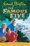 Famous Five: Five Get Into Trouble - Enid Blyton