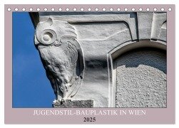 Jugendstil-Bauplastik in Wien (Tischkalender 2025 DIN A5 quer), CALVENDO Monatskalender - Werner Braun