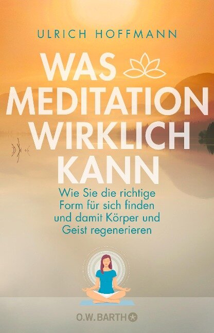Was Meditation wirklich kann - Ulrich Hoffmann
