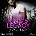 King's Legacy - Halt mich fest (Bartenders of New York 3) - Amy Baxter