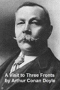 A Visit to Three Fronts - Arthur Conan Doyle