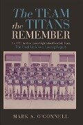 The Team the Titans Remember - Mark A. O'Connell