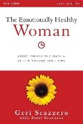 The Emotionally Healthy Woman Workbook - Geri Scazzero, Peter Scazzero
