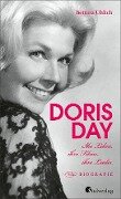 Doris Day. Ihr Leben, ihre Filme, ihre Lieder - Bettina Uhlich