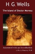 H. G. Wells' The Island of Doctor Moreau Annotated with an Introduction by Barry Pomeroy, PhD - Barry Pomeroy