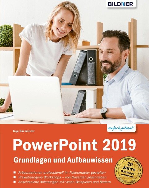 PowerPoint 2019 - Grundlagen und Aufbauwissen: Leicht verständlich - Inge Baumeister