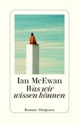 Cover-Bild zum Titel 'Was wir wissen können' von 'Ian McEwan'