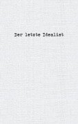 Cover-Bild zum Titel 'Der letzte Idealist' von 'der letzte Idealist'