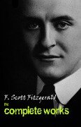 Complete Works of F. Scott Fitzgerald - Fitzgerald F. Scott Fitzgerald