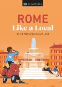 Cover-Bild zum Titel 'Rome Like a Local' von 'Liza Karsemeijer, Emma Law, Federica Rustico, Andrea Strafile, DK Travel'
