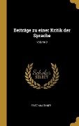 Beiträge Zu Einer Kritik Der Sprache; Volume 3 - Fritz Mauthner