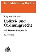 Polizei- und Ordnungsrecht - Thorsten Kingreen, Ralf Poscher, Bodo Pieroth, Bernhard Schlink, Michael Kniesel